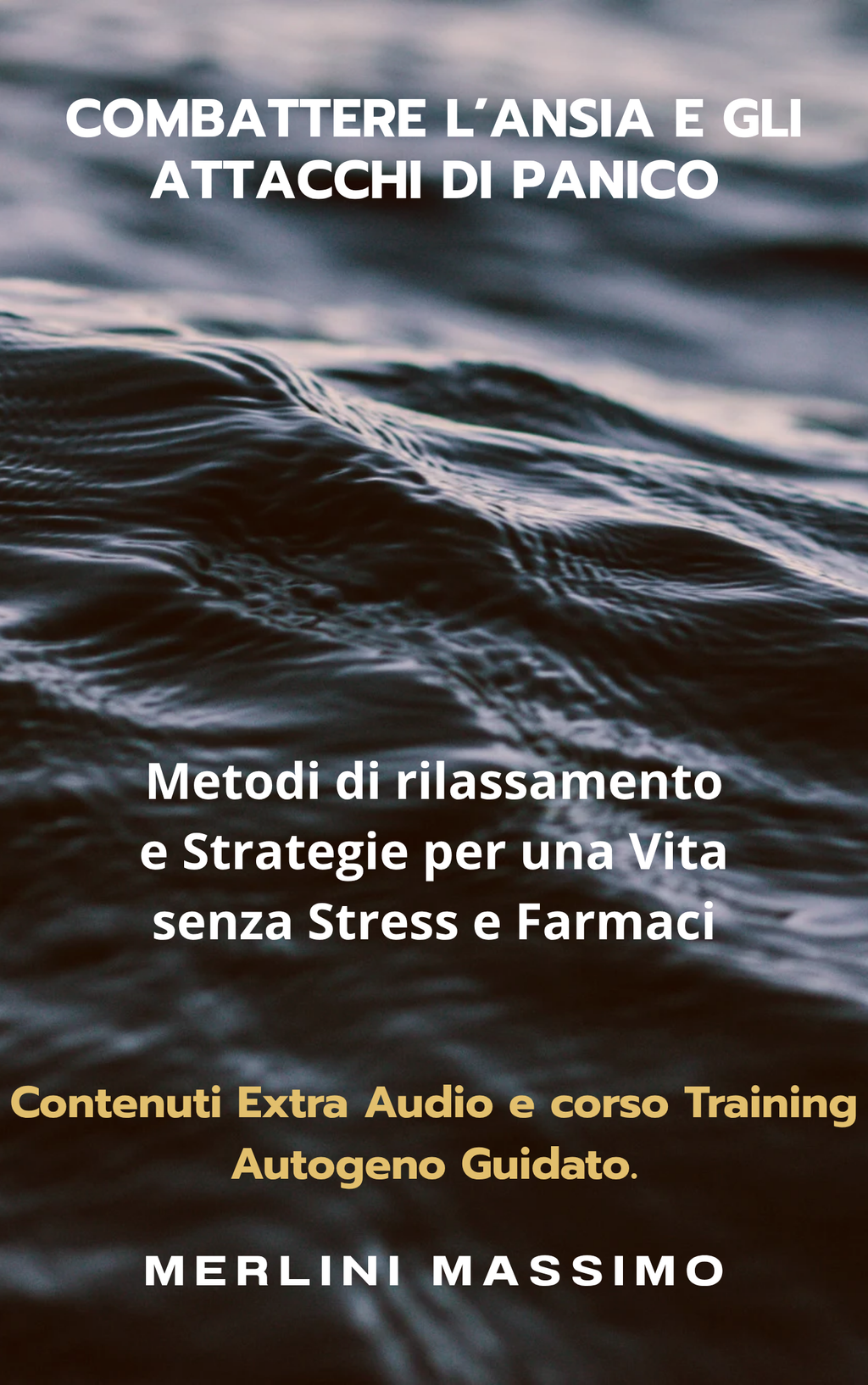 Guida Anti-Ansia + Audio Bonus & Corso Training Autogeno – Vita Senza Stress - Ebook
