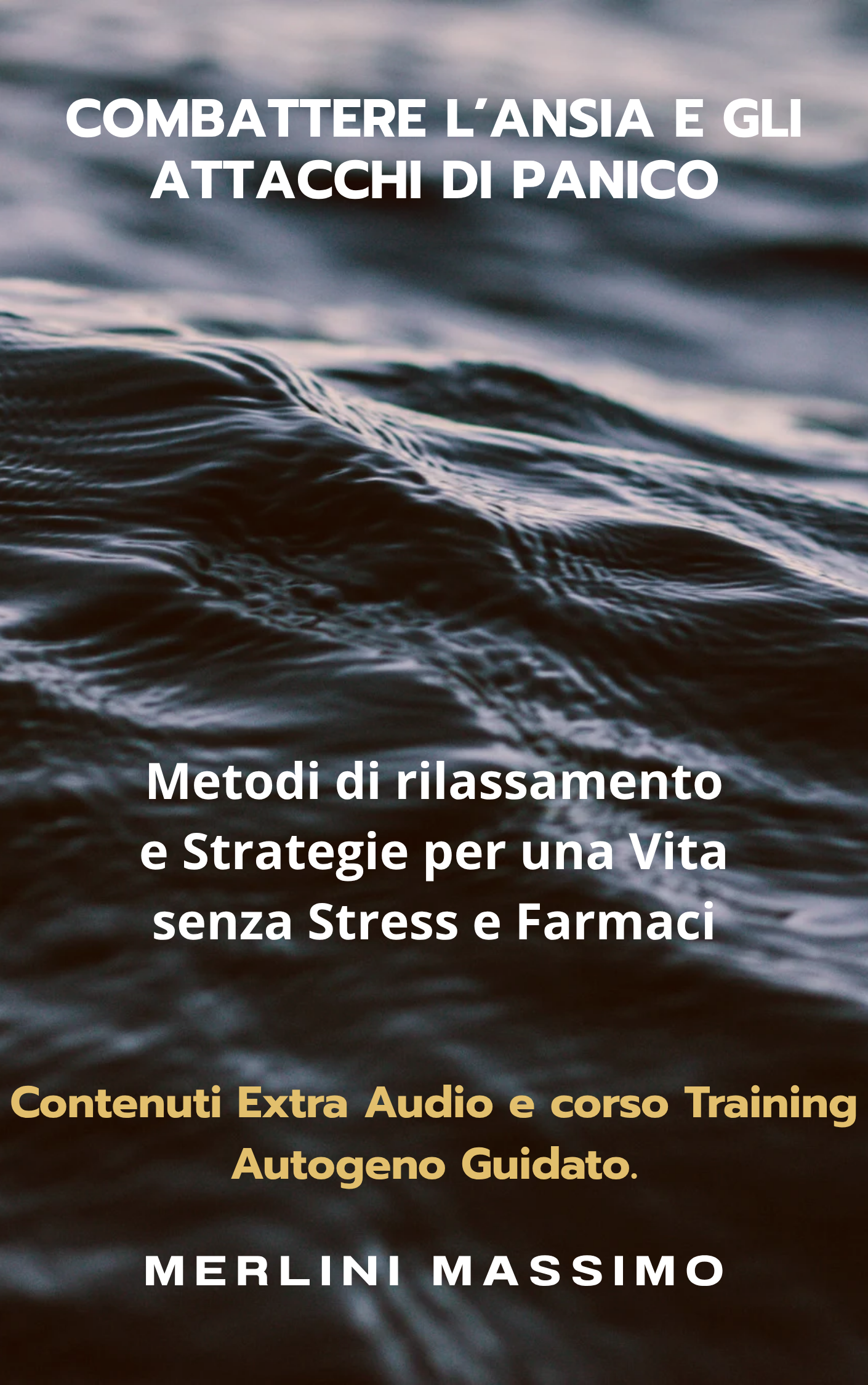 Guida Anti-Ansia + Audio Bonus & Corso Training Autogeno – Vita Senza Stress - Ebook